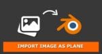 Featured image for a blog post titled 'How to Import Images as Planes in Blender 4.2 or Later. It contains an image icon and Blender software logo with an arrow pointing from the image to the Blender logo representing the process of importing an image into Blender. There is a text 'IMPORT IMAGE AS PLANE' at the bottom.