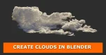 A photorealistic volumetric cloud formation floats against a dark background, showcasing billowy, textured details with soft lighting that accentuates its depth. An orange banner at the bottom displays bold white text: “CREATE CLOUDS IN BLENDER.”