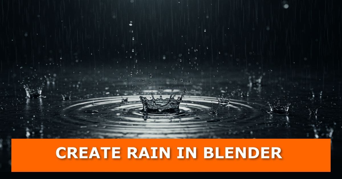 Realistic 3D render of raindrops falling and splashing on a dark water surface in Blender, with ripples and droplets frozen in motion. An orange banner at the bottom displays bold white text: “CREATE RAIN IN BLENDER.”