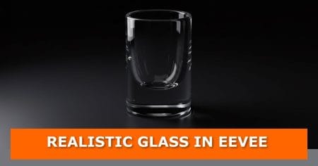 3d render of a clear, realistic glass cup on a dark reflective surface created in blender’s eevee renderer. An orange banner at the bottom displays bold white text: “realistic glass in eevee. ”