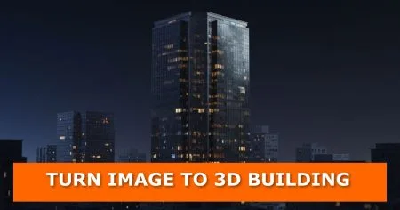 3D render of a tall glass skyscraper at night, surrounded by smaller buildings with illuminated windows. An orange banner at the bottom displays bold white text: “TURN IMAGE TO 3D BUILDING.”